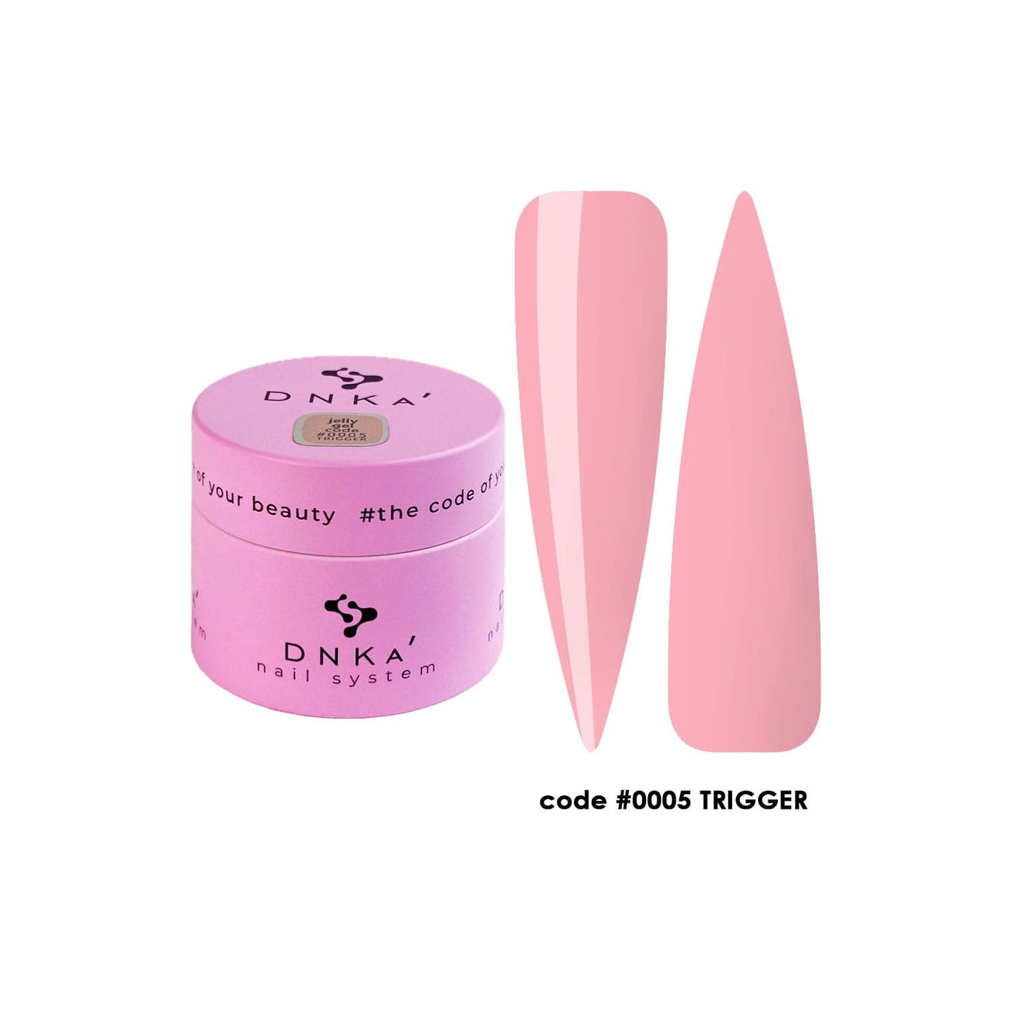 DNKa' Jelly Gel #0005 Trigger