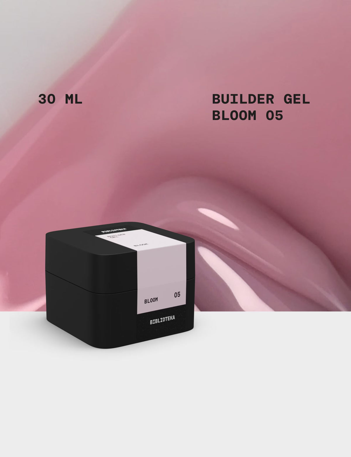 BIBLIOTEKA BUILDER GEL № 05 BLOOM – PINK, 30 ML